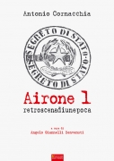 Airone 1. Retroscena di un'epoca