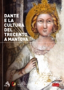 Dante e la cultura del Trecento a Mantova