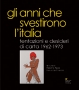 GLI ANNI CHE SVESTIRONO L'ITALIA (1962-1973)