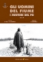 GLI UOMINI DEL FIUME - I Mestieri del Po - vol. 4