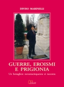 GUERRE, EROISMI, PRIGIONIA