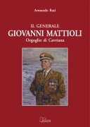 IL GENERALE GIOVANNI MATTIOLI