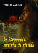 IO STRACCETTO, ARTISTA DI STRADA