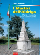 I Martiri dell'Aldriga. Storia e memorie di un eccidio nazista