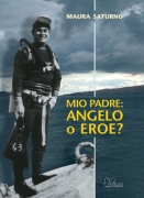 MIO PADRE: ANGELO O EROE?