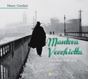 Mantova Vecchiotta 1939-1979