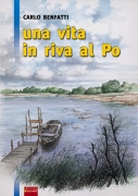 UNA VITA IN RIVA AL PO